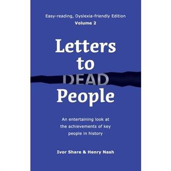 Letters to Dead People (Dyslexia-friendly Edition, Volume 2)