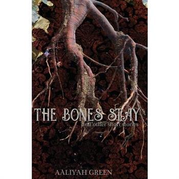 The Bones Stay