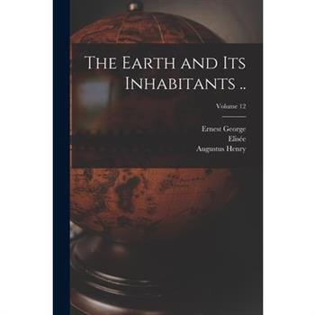 The Earth and Its Inhabitants ..; Volume 12