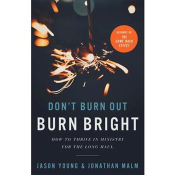 Don’t Burn Out, Burn Bright