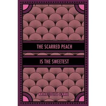 The Scarred Peach Is the Sweetest