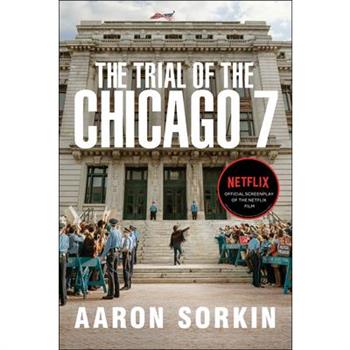The Trial of the Chicago 7: The Screenplay