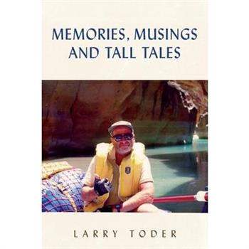 Memories, Musings and Tall Tales