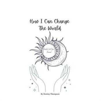 How I Can Change The World
