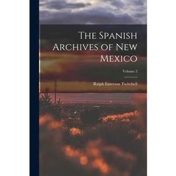 The Spanish Archives of New Mexico; Volume 2