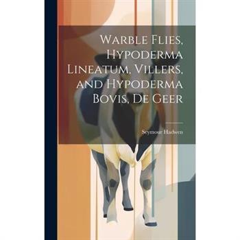 Warble Flies, Hypoderma Lineatum, Villers, and Hypoderma Bovis, De Geer