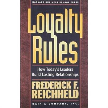 Loyalty Rules!: How Today's Leaders Build Lasting Relationships