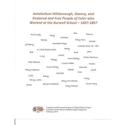 Antebellum Hillsborough, Slavery, and Enslaved and Free People of Color who Worked at the Burwell School, 1837-1857 Antebellum Hillsborough, Slavery, and Enslaved and Free People of Color who Worked at the Burwell School, 1837-1857