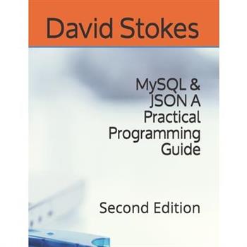 MySQL & JSON A Practical Programming Guide
