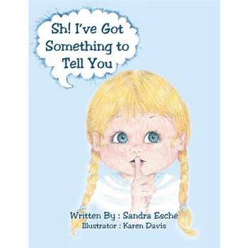 Sh! I've Got Something to Tell You
