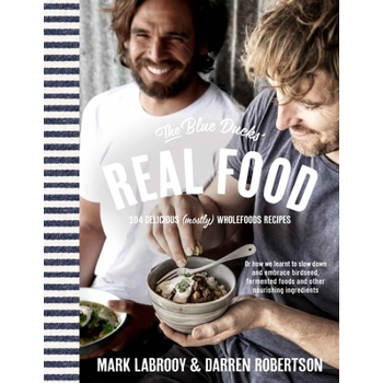 The Blue Ducks’ Real Food