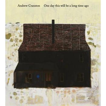 Andrew Cranston: One Day This Will Be a Long Time Ago