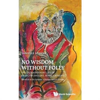 No Wisdom without Folly
