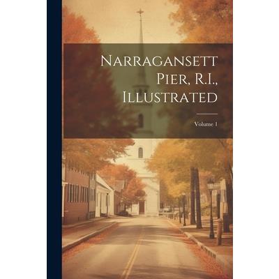 Narragansett Pier, R.I., Illustrated; Volume 1