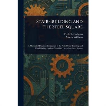 Stair-Building and the Steel Square