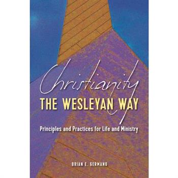 Christianity the Wesleyan Way