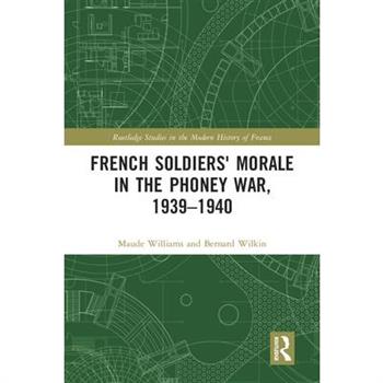 French Soldiers’ Morale in the Phoney War, 1939-1940