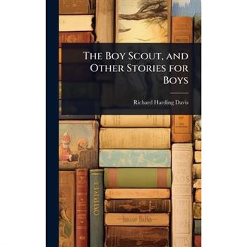 The Boy Scout, and Other Stories for Boys