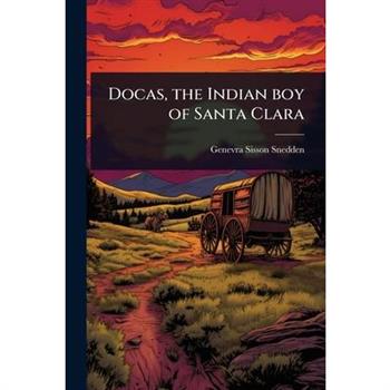 Docas, the Indian boy of Santa Clara