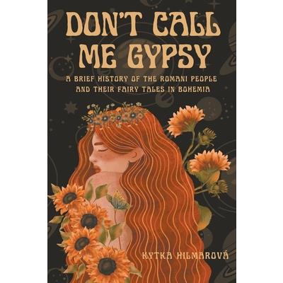 Don’t Call Me Gypsy
