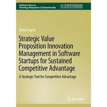 Strategic Value Proposition Innovation Management in Software Startups for Sustained Competitive Advantage