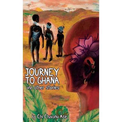 Journey To Ghana And Other Stories