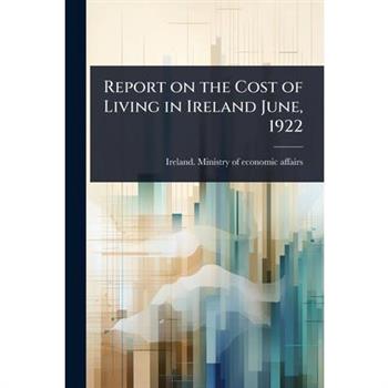 Report on the Cost of Living in Ireland June, 1922