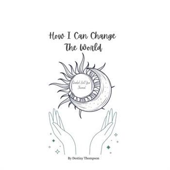 How I Can Change The World