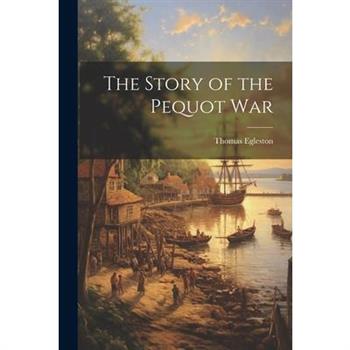 The Story of the Pequot War