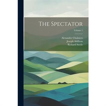 The Spectator; Volume 1