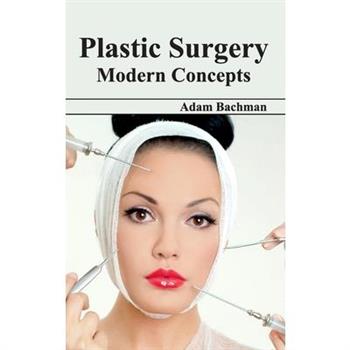 Plastic Surgery: Modern Concepts