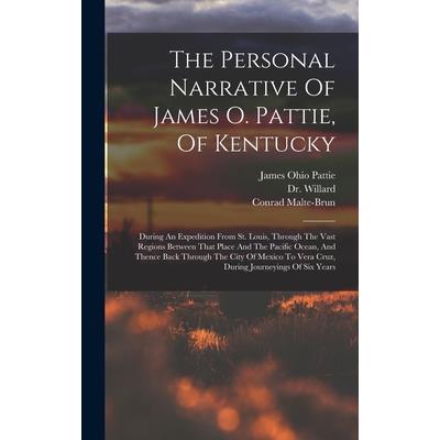 The Personal Narrative Of James O. Pattie, Of Kentucky