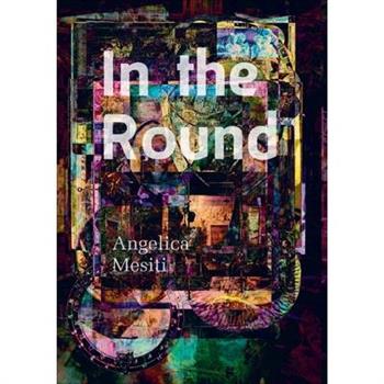 In the Round: Angelica Mesiti