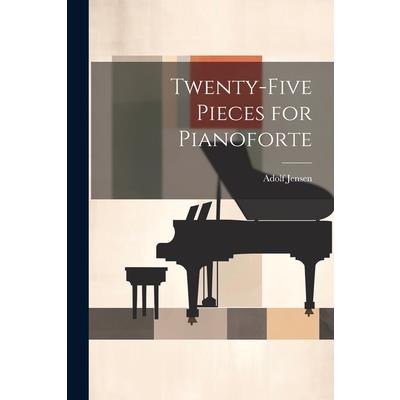 Twenty-Five Pieces for Pianoforte