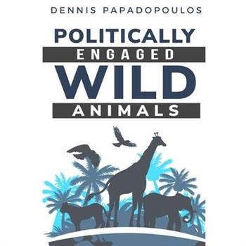 politically engaged wild animals