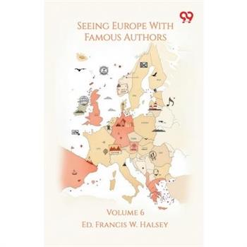 Seeing Europe With Famous Authors Volume 6