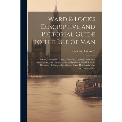 Ward & Lock's Descriptive and Pictorial Guide to the Isle of Man