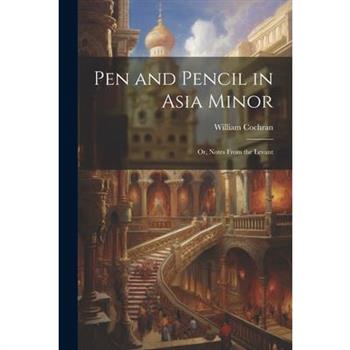 Pen and Pencil in Asia Minor