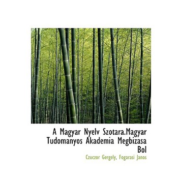 A Magyar Nyelv Sz T Ra.Magyar Tudom Nyos Akad MIA Megbiz S Bol
