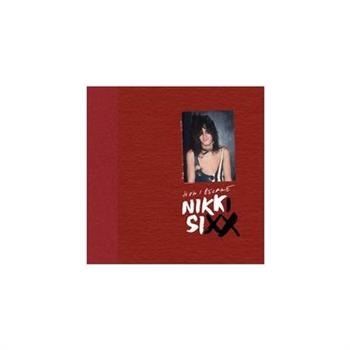 The First 21: How I Became Nikki Sixx [Deluxe Edition]
