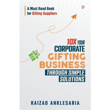 10X Your Corporate Gifting Business through Simple Solutions