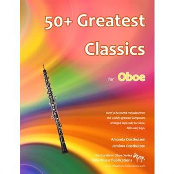 50+ Greatest Classics for Oboe 50+ Greatest Classics for Oboe