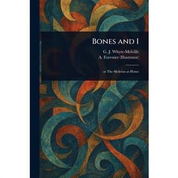 Bones and I