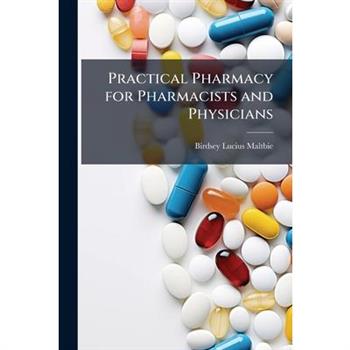 Practical Pharmacy for Pharmacists and Physicians