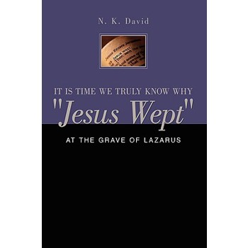 It Is Time We Truly Know Why Jesus Wept