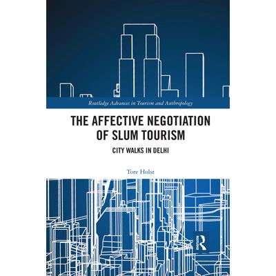 The Affective Negotiation of Slum TourismTheAffective Negotiation of Slum TourismCity Walk