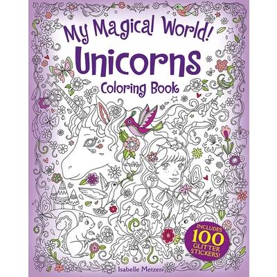 My Magical World! Unicorns Coloring BookIncludes 100 Glitter Stickers!