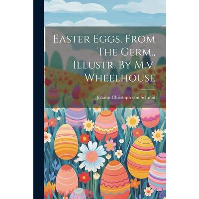 Easter Eggs, From The Germ., Illustr. By M.v. Wheelhouse