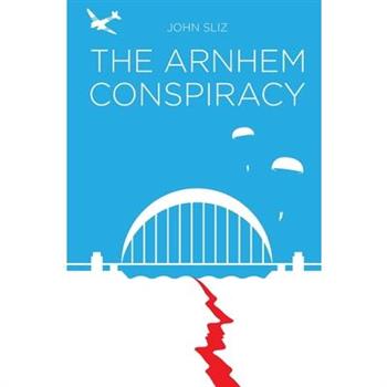 The Arnhem Conspiracy