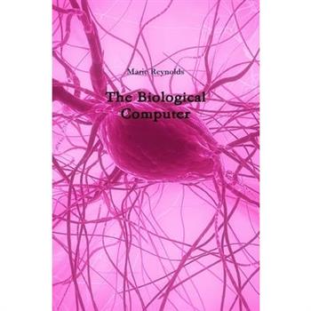 The Biological Computer